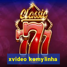 xvideo kamylinha